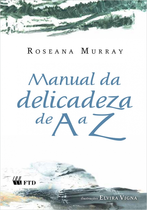 manual da delicadeza de a a z roseana murray elvira vigna