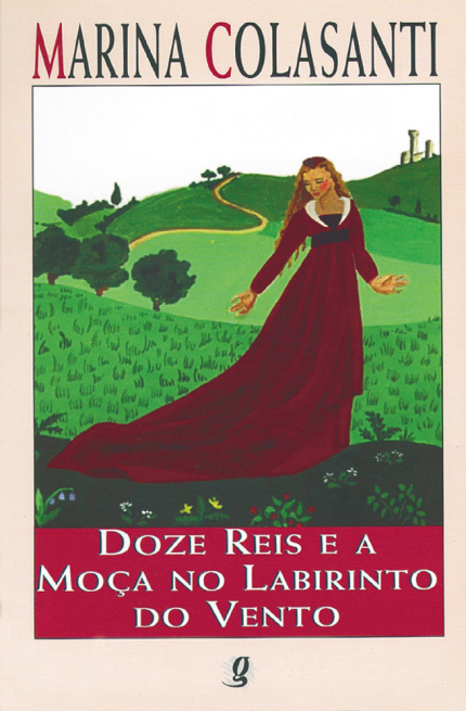 Clássicos da literatura infantil brasileira: Doze Reis e a moça no labirinto do vento Marina Colasanti