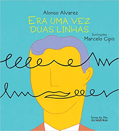 Escritor: Alonso Alvarez Ilustrador: Marcelo Cipis Editora: Iluminuras