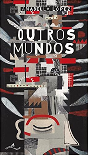 Autora: Anabella Lópes Editora: Tordesilhinhas