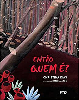 Quem nós somos Escritora: Christina Dias Ilustrador: Rafael Antón Editora: FTD