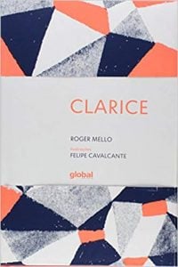 Livros para crianças de 11 anos: Clarice do escritor Roger Mello