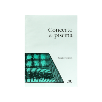 Livros maravilhosos para ler: capa do livro Concerto de piscina do autor Renato Moriconi, editora Gato leitor